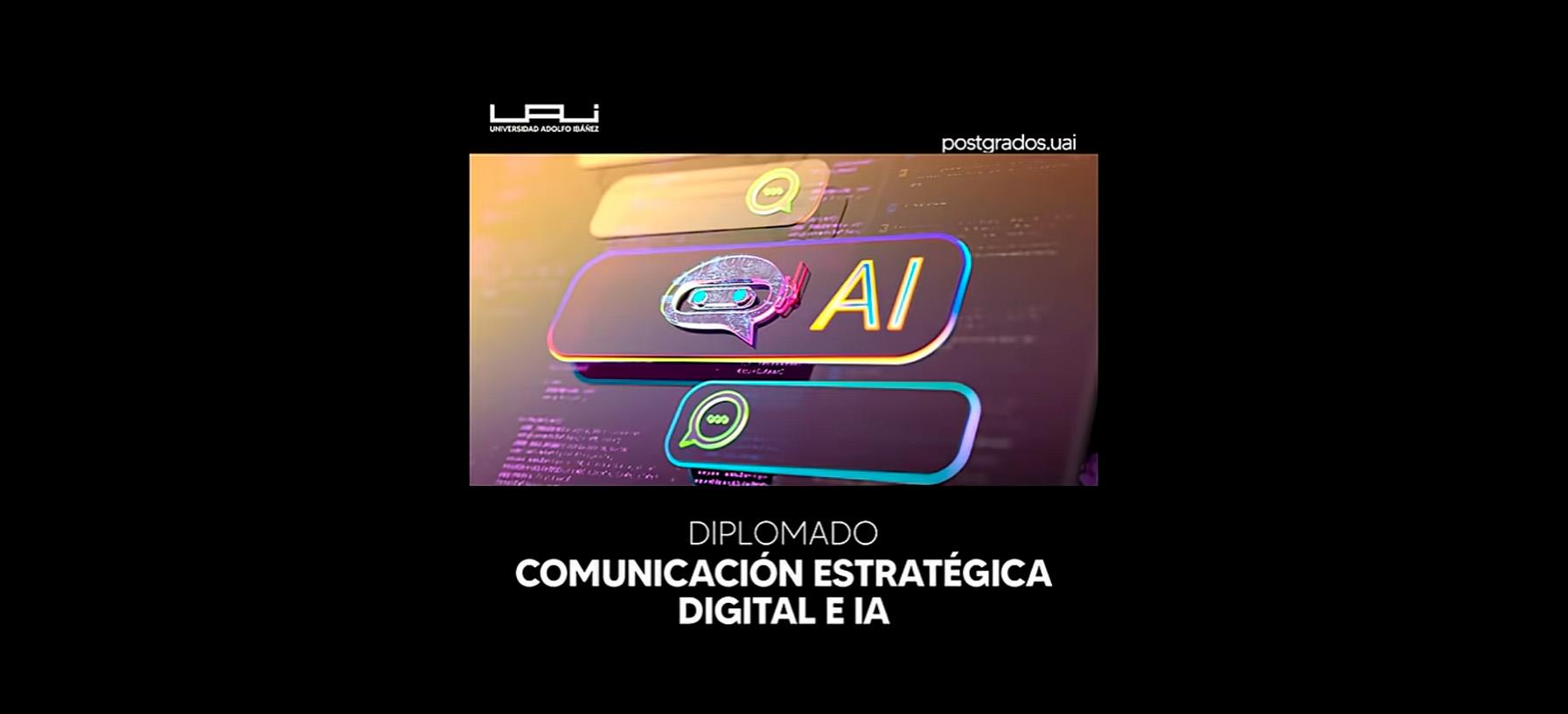 Conoce el Diplomado en Comunicación Estratégica Digital e IA Diplomado en Comunicación Estratégica Digital e IA